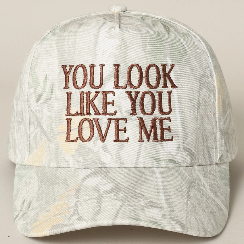 you look like you love me trucker hat